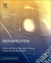 Biofabrication libro in lingua di Forgacs Gabor (EDT), Sun Wei (EDT)