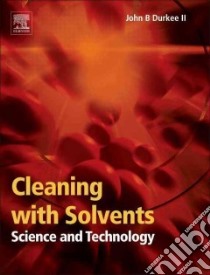 Cleaning with Solvents libro in lingua di Durkee John B. III