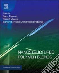 Nanostructured Polymer Blends libro in lingua di Thomas Sabu (EDT), Shanks Robert (EDT), Chandrasekharakurup Sarathchandran (EDT)