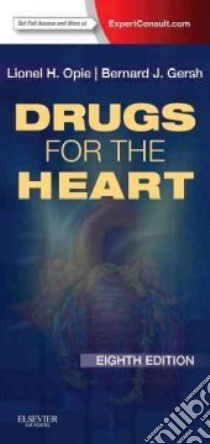 Drugs for the Heart libro in lingua di Opie Lionel H. M.D. (EDT), Gersh Bernard J. (EDT), Braunwald Eugene (FRW)