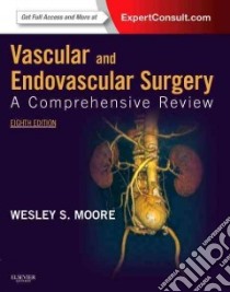 Vascular and Endovascular Surgery libro in lingua di Moore Wesley S. M.D.