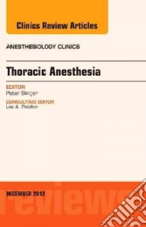 Thoracic Anesthesia, an Issue of Anesthesiology Clinics libro in lingua di Peter D Slinger