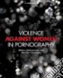 Pornography and Violence Against Women libro in lingua di DeKeserdy Walter S., Corsianos Marilyn