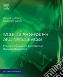 Molecular Sensors and Nanodevices libro in lingua di Zhang John X. J., Hoshino Kazunori