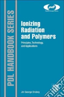 Ionizing Radiation Applications for Polymers libro in lingua di Drobny Jiri George
