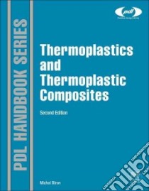 Thermoplastics and Thermoplastic Composites libro in lingua di Biron Michel