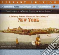 A Primary Source History of the Colony of New York (CD Audiobook) libro in lingua di Kupperberg Paul, Snyder Jay (NRT)