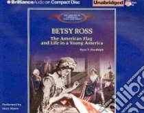 Betsy Ross (CD Audiobook) libro in lingua di Randolph Ryan P., Myers Suzy (NRT)