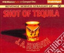 Shot of Tequila (CD Audiobook) libro in lingua di Konrath J. A., Daniels Luke (NRT)