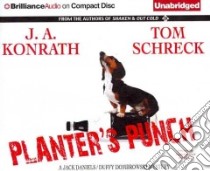 Planter's Punch (CD Audiobook) libro in lingua di Konrath J. A., Schreck Tom, Dawe Angela (NRT), Gigante Phil (NRT)