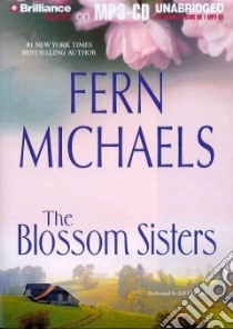 The Blossom Sisters (CD Audiobook) libro in lingua di Michaels Fern, Crawford Jeff (NRT)