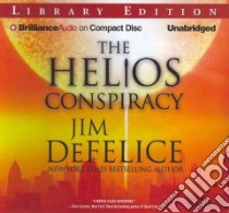 The Helios Conspiracy (CD Audiobook) libro in lingua di DeFelice Jim, Berkrot Peter (NRT)