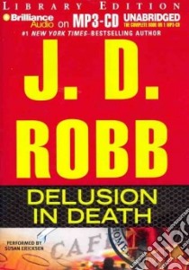 Delusion in Death (CD Audiobook) libro in lingua di Robb J. D., Ericksen Susan (NRT)