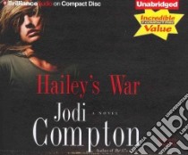 Hailey's War (CD Audiobook) libro in lingua di Compton Jodi, Dawe Angela (NRT)