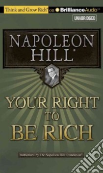 Your Right to Be Rich (CD Audiobook) libro in lingua di Hill Napoleon