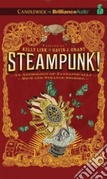 Steampunk! (CD Audiobook) libro in lingua di Link Kelly (EDT), Grant Gavin J. (EDT), Coomes Sarah (NRT), Evers-Swindell Nico (NRT), McManus Shannon (NRT)