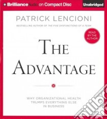 The Advantage (CD Audiobook) libro in lingua di Lencioni Patrick M.