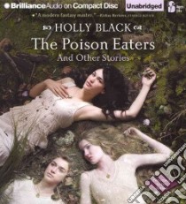 The Poison Eaters (CD Audiobook) libro in lingua di Black Holly