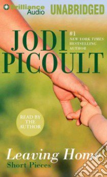 Leaving Home (CD Audiobook) libro in lingua di Picoult Jodi, Picoult Jodi (NRT)