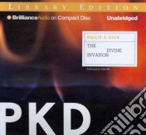 The Divine Invasion (CD Audiobook) libro in lingua di Dick Philip K., Hill Dick (NRT)