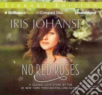 No Red Roses (CD Audiobook) libro in lingua di Johansen Iris, Rudd Kate (NRT)