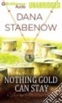 Nothing Gold Can Stay (CD Audiobook) libro in lingua di Stabenow Dana, Gavin Marguerite (NRT)