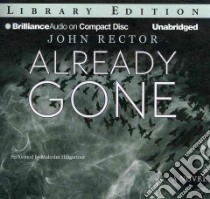 Already Gone (CD Audiobook) libro in lingua di Rector John, Hillgartner Malcolm (NRT)