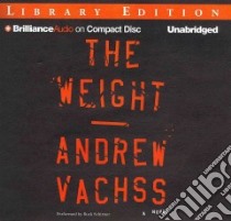 The Weight (CD Audiobook) libro in lingua di Vachss Andrew H., Schirner Buck (NRT)