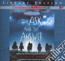 The Ask and the Answer (CD Audiobook) libro in lingua di Ness Patrick, Dawe Angela (NRT), Podehl Nick (NRT)