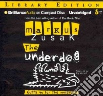 The Underdog (CD Audiobook) libro in lingua di Zusak Markus, Wemyss Stig (NRT)