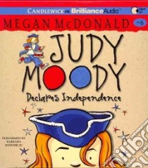 Judy Moody Declares Independence (CD Audiobook) libro in lingua di McDonald Megan, Rosenblat Barbara (NRT)