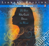 The Girl Who Could Silence the Wind (CD Audiobook) libro in lingua di Medina Meg, Panfilio Cristina (NRT)
