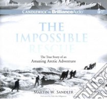 The Impossible Rescue (CD Audiobook) libro in lingua di Sandler Martin W., Hillgartner Malcolm (NRT)