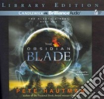 The Obsidian Blade (CD Audiobook) libro in lingua di Hautman Pete, Swanson Joshua (NRT)