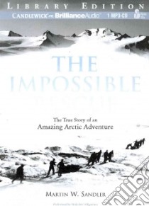 The Impossible Rescue (CD Audiobook) libro in lingua di Sandler Martin W., Hillgartner Malcolm (NRT)