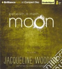 Beneath a Meth Moon (CD Audiobook) libro in lingua di Woodson Jacqueline, Campbell Cassandra (NRT)