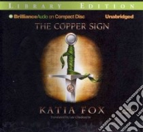 The Copper Sign (CD Audiobook) libro in lingua di Fox Katia, Eyre Justine (NRT), Chadeayne Lee (TRN)