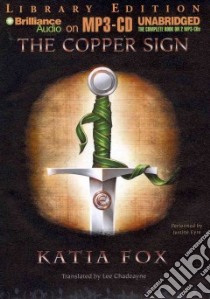 The Copper Sign (CD Audiobook) libro in lingua di Fox Katia, Eyre Justine (NRT), Chadeayne Lee (TRN)