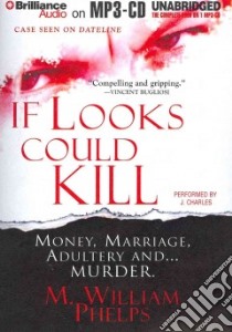 If Looks Could Kill (CD Audiobook) libro in lingua di Phelps M. William, Charles J. (NRT)