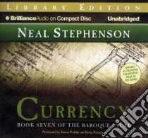Currency (CD Audiobook) libro in lingua di Stephenson Neal, Prebble Simon (NRT), Pariseau Kevin (NRT), Stephenson Neal (NRT)