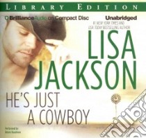 He's Just a Cowboy (CD Audiobook) libro in lingua di Jackson Lisa, Raudman Renee (NRT)