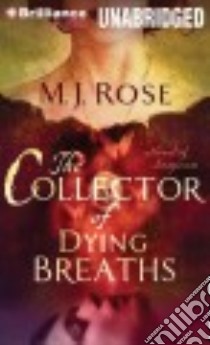 The Collector of Dying Breaths (CD Audiobook) libro in lingua di Rose M. J., Ross Natalie (NRT), Gigante Phil (NRT)
