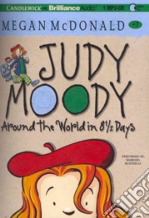 Judy Moody Around the World in 8 1/2 Days (CD Audiobook) libro in lingua di McDonald Megan, Rosenblat Barbara (NRT)