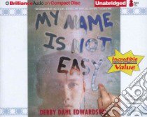 My Name Is Not Easy (CD Audiobook) libro in lingua di Edwardson Debby Dahl, Podehl Nick (NRT), Rubinate Amy (NRT)