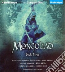 The Mongoliad (CD Audiobook) libro in lingua di Stephenson Neal, Bear Greg, Teppo Mark, Galland Nicole, Daniels Luke (NRT)