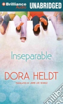 Inseparable (CD Audiobook) libro in lingua di Heldt Dora, Searle Jamie Lee (TRN), Linden Teri Clark (NRT)