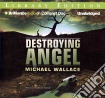 Destroying Angel (CD Audiobook) libro in lingua di Wallace Michael, Delisle Arielle (NRT)