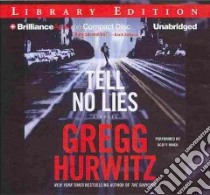 Tell No Lies (CD Audiobook) libro in lingua di Hurwitz Gregg, Brick Scott (NRT)
