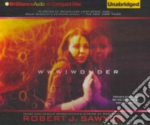 WWW: Wonder (CD Audiobook) libro in lingua di Sawyer Robert J., Almasy Jessica (NRT), Vietor Marc (NRT), Wyman Oliver (NRT), Salerno Anthony Haden (NRT)