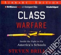 Class Warfare (CD Audiobook) libro in lingua di Brill Steven, Ganser L. J. (NRT)